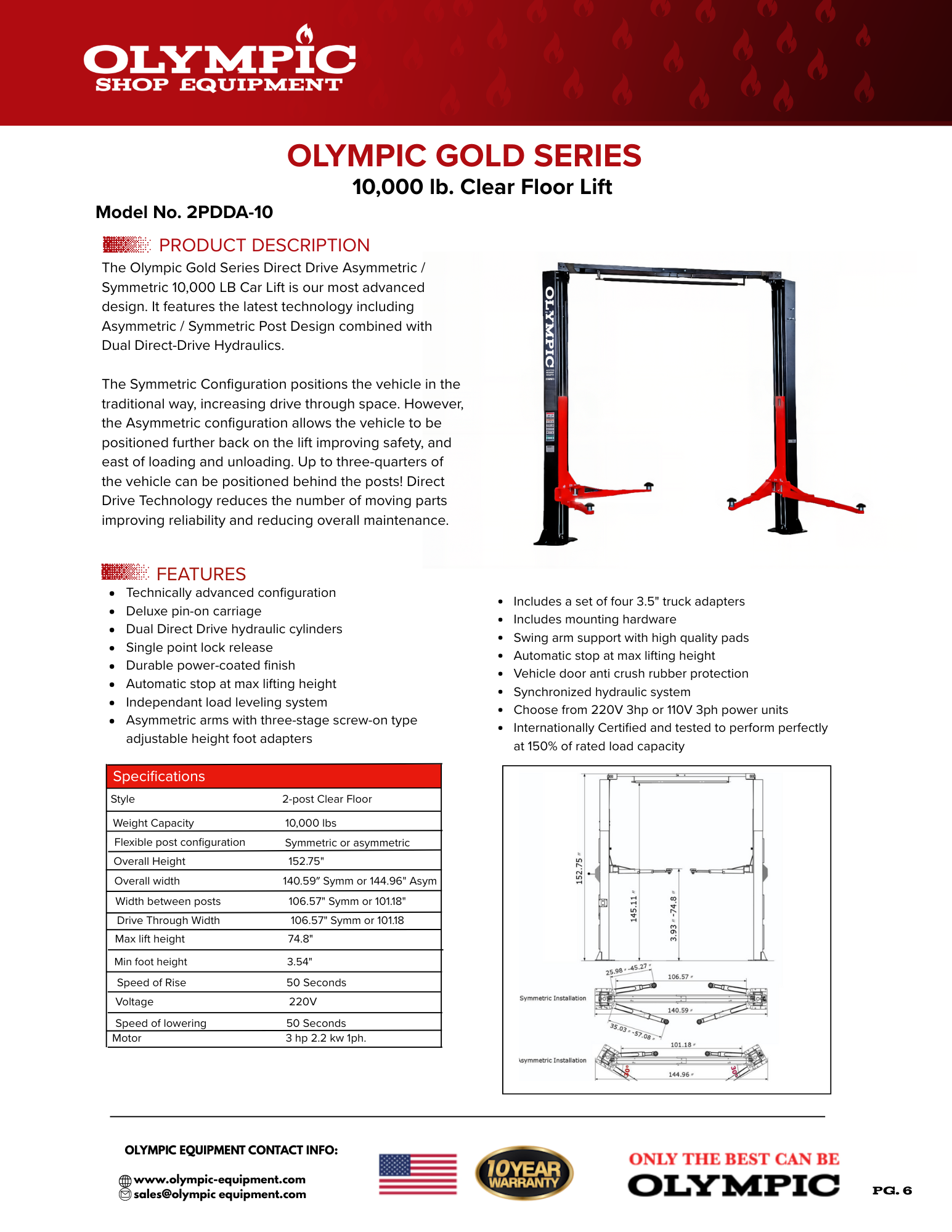 Model: 2PDDA-10 / 10,000 lb. Gold Series / Asymmetric-Symmetric Post Design / Direct Drive / Single Point Lock / Long Reach Extension Arms / 3-Stage Foot / 10-Year Warranty / 153″ H X 145″ W