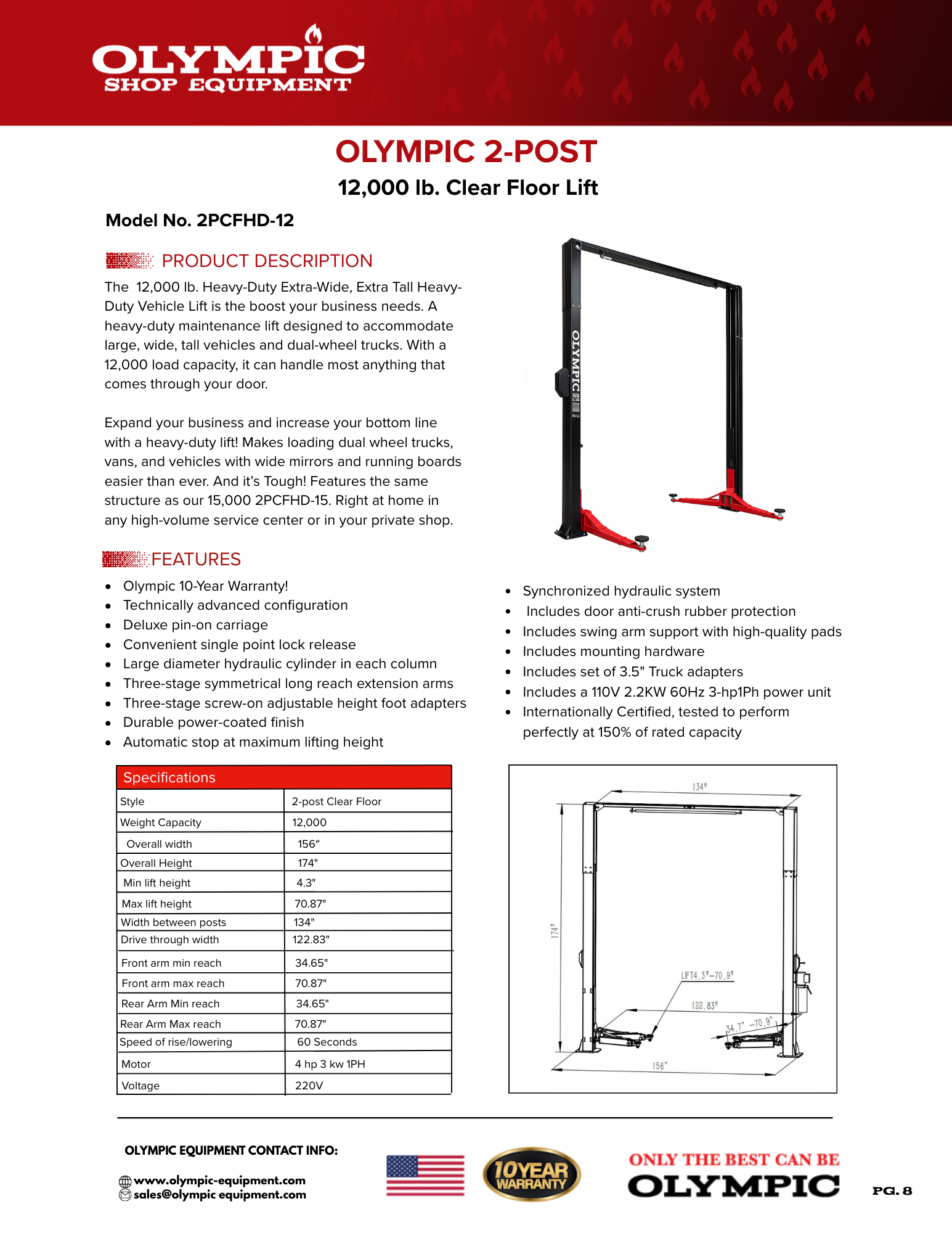 Model: Olympic 2PCFHD-12 / 12,000‐lb. HDXL / Symmetric Post / Clear floor / Single Point Lock Release / 3-Stage Arms / 3-Stage Foot Pads / 174″ H X 156″ W / 10-Year Warranty / SHIPS FREE!
