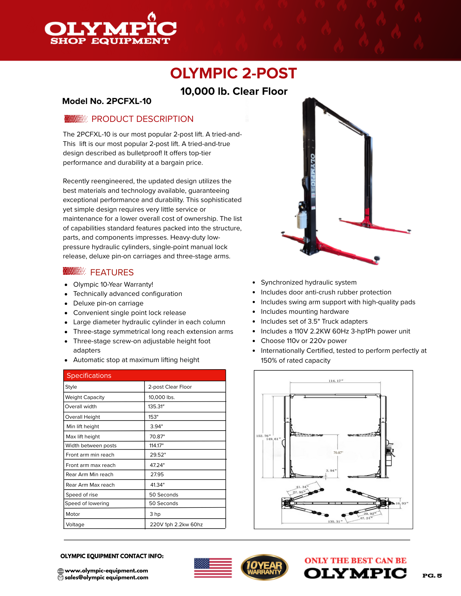 Model: Olympic 2PCFXL-10 / 10,000‐lb. / Symmetric Clear floor / Single Point Lock Release / 3-Stage Arms / 3-Stage Foot Pads / 153″ H X 135″ W 10-Year Warranty / SHIPS FREE!