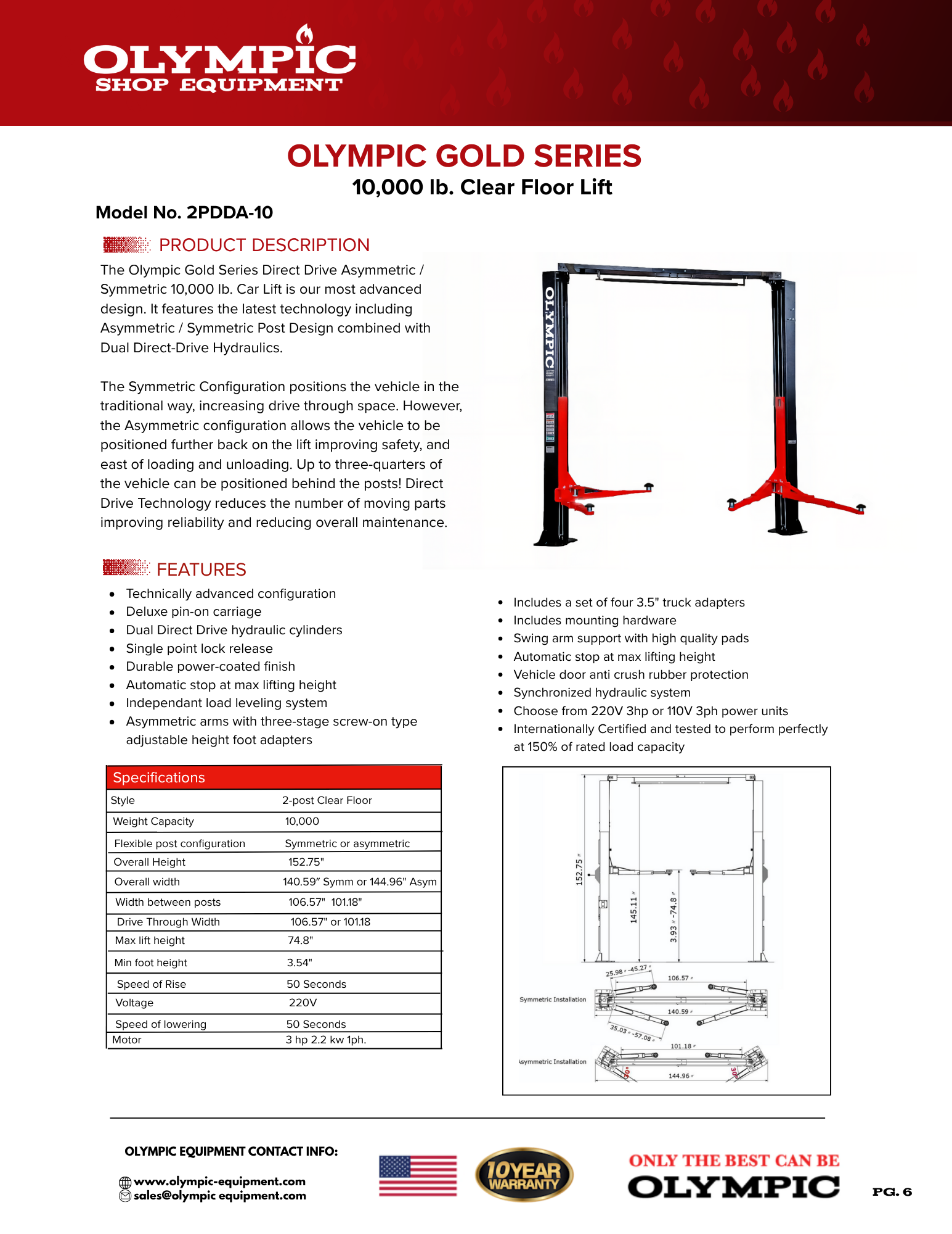 Model: 2PDDA-10 / 10,000 lb. Gold Series / Asymmetric-Symmetric Post Design / Direct Drive / Single Point Lock / Long Reach Extension Arms / 3-Stage Foot / 10-Year Warranty / 153″ H X 145″ W