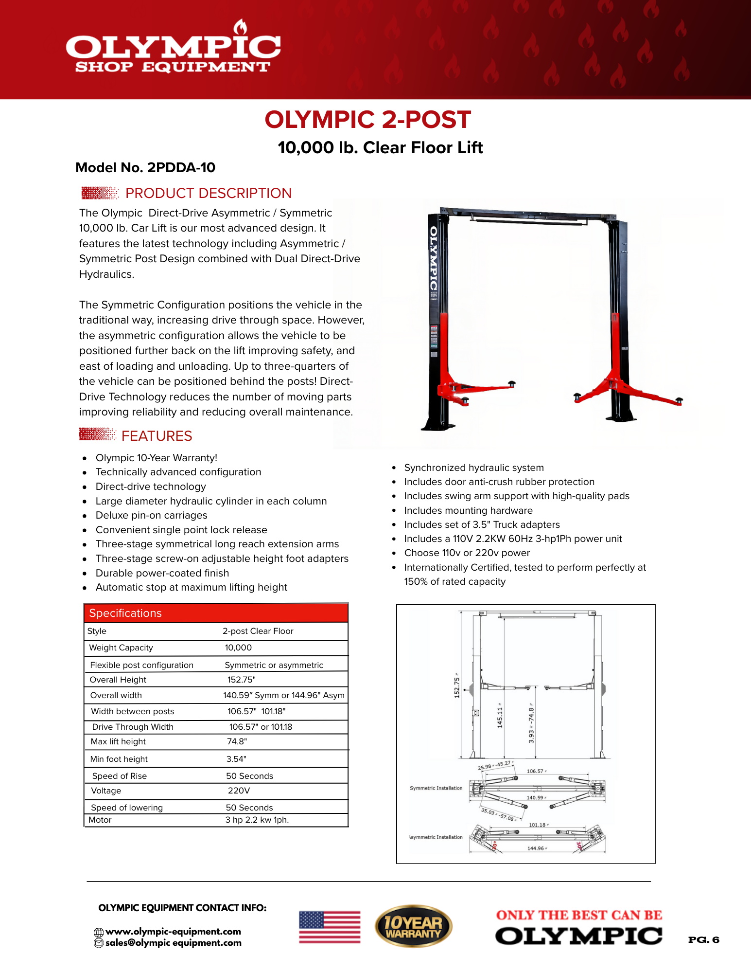 Model: Olympic 2PDDA-10 / 10,000 lb. / Asymmetric-Symmetric Post Design / Direct Drive / Single Point Lock / Long Reach Extension Arms / 3-Stage Foot / 153″ H X 145″ W / 10-Year Warranty / SHIPS FREE!